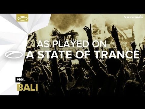 FEEL - Bali [A State Of Trance 770]