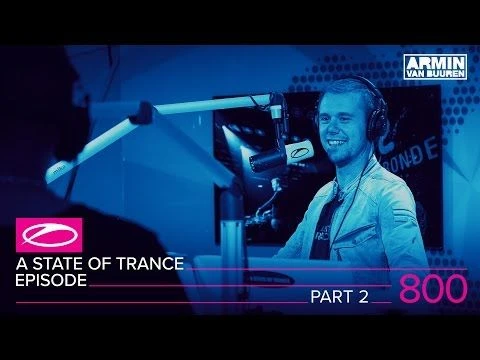 A State of Trance Episode 800 part 2 (#ASOT800)