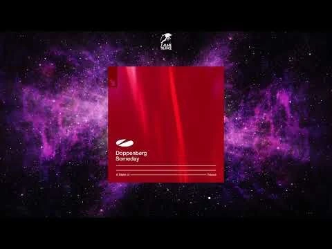 Doppenberg - Someday (Extended Mix) [A STATE OF TRANCE]