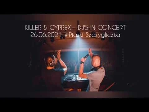 Killer  Cyprex - DjS IN CONCERT #Piaski Szczygliczka 26.06.2021