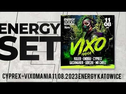 CYPREX-VIXOMANIA 11.08.2023 ENERGY 2000 KATOWICE