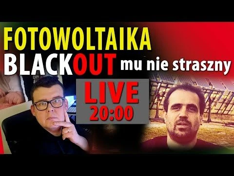 Fotowoltaika - BLACKOUT mu nie straszny, żyje w OFFGRID ⛔ LIVE 20:00 ⛔