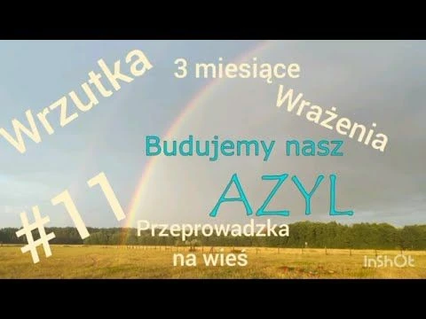 @BudujemyNASZAZYLWrzutka 11 - Przeprowadzka na wieś - podsumowanie po 3 miesiącach. Plusy i minusy