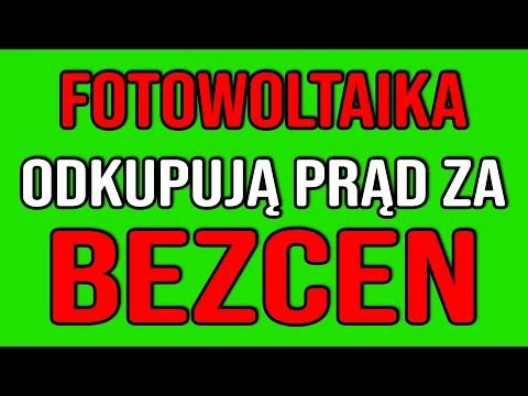 FOTOWOLTAIKA - Odkupują prąd za BEZCEN - coraz mniej płacą...