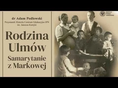 Samarytanie z Markowej - Rodzina ULMÓW - dr Adam Podlewski w Concordii  - 10 września 2023 r.