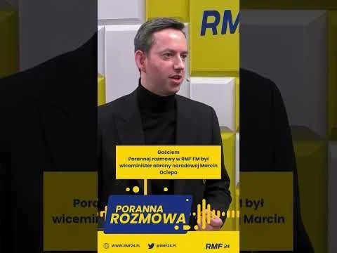 Gościem Porannej rozmowy w RMF FM był wiceminister obrony narodowej Marcin Ociepa