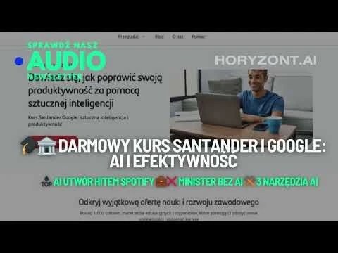 🎓🏦 Darmowy kurs Santander i Google: AI i Efektywność