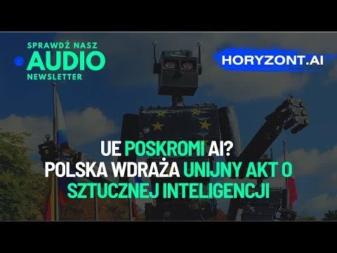 🇪🇺💥🤖 UE poskromi AI? Polska wdraża unijny Akt o sztucznej inteligencji